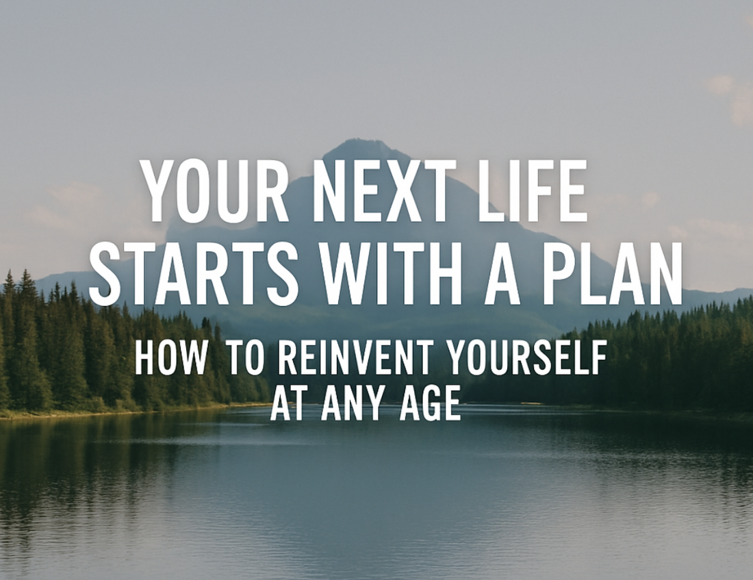 How to reinvent yourself at any age